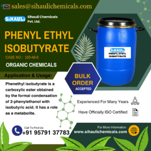 PHENYL ETHYL ISOBUTYRATE